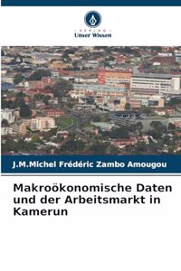 Makroökonomische Daten und der Arbeitsmarkt in Kamerun