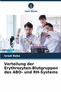 Verteilung der Erythrozyten-Blutgruppen des ABO- und RH-Systems