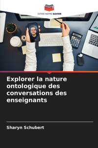 Explorer la nature ontologique des conversations des enseignants