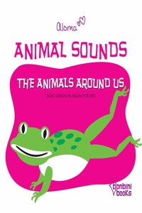 Animal Sounds - The Animals Around Us