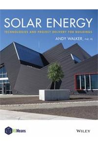 Solar Energy: Technologies And Project Delivery For Buildings