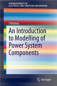 Introduction to Modelling of Power System Components