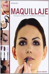 Maquillaje. Una guia completa con resultados profesionales