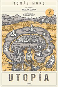 Utopia: Con textos de Ursula K. Le Guin. Introduccion de China Mieville