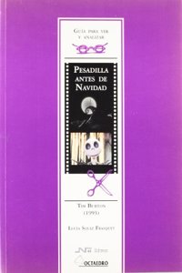 Guia para ver y analizar : Pesadilla antes de Navidad. Tim Burton (1993) (Guias para ver y analizar cine) (Spanish Edition)