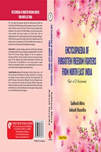 Encyclopaedia of Forgotten Freedom Fighters From North East India(Set of 1 & 2 vols)