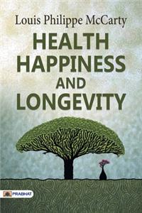 Health Happiness and Longevity