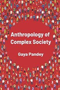 Anthropology of Complex Society [Hardcover] Gaya Pandey