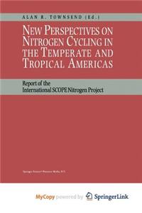 New Perspectives on Nitrogen Cycling in the Temperate and Tropical Americas