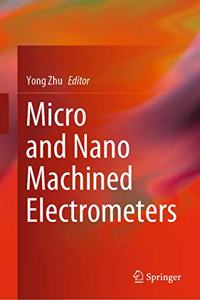 Micro and Nano Machined Electrometers