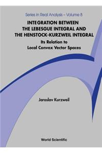 Integration Between the Lebesgue Integral and the Henstock-Kurzweil Integral: Its Relation to Local Convex Vector Spaces