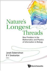 Nature's Longest Threads: New Frontiers In The Mathematics And Physics Of Information In Biology