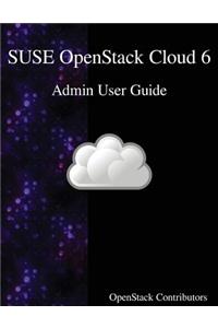 SUSE OpenStack Cloud 6 - Admin User Guide