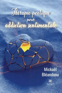 Thérapie poétique pour addiction sentimentale