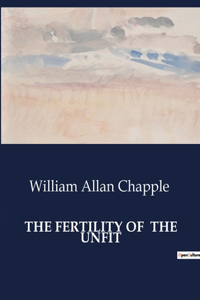 The Fertility of the Unfit