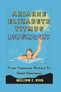 Ariarne Elizabeth Titmus Biography