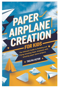 Paper Airplane Creation for Kids