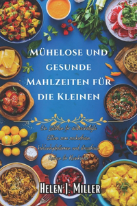 Mühelose und Gesunde Mahlzeiten für die Kleinen