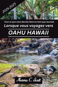 Tout ce que vous devriez faire en tant que touriste Lorsque vous voyagez vers Oahu Hawaï 2024-2025