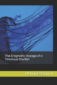 Enigmatic Voyage of a Timorous Starfish