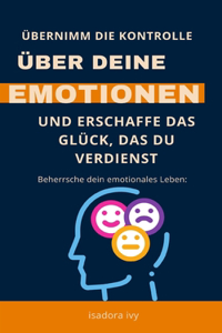 Beherrsche dein emotionales Leben