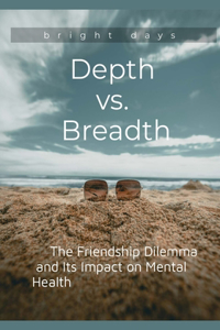 Depth vs. Breadth