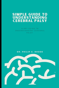Simple Guide to Understanding Cerebral Palsy