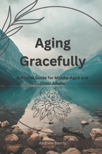 Aging Gracefully