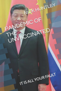 Pandemic of the Unvaccinated