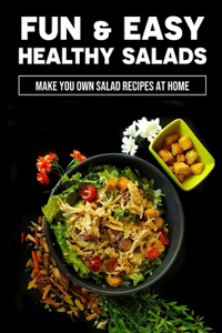 Fun & Easy Healthy Salads