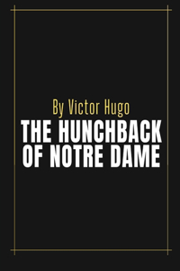 The Hunchback of Notre Dame by Victor Hugo