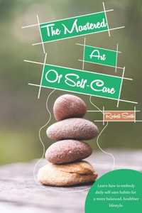 Mastered Art of Self-Care