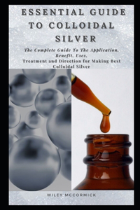 Essential Guide to Colloidal Silver