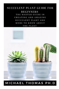 Succulent Plant Guide for Beginners