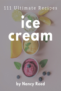 111 Ultimate Ice Cream Recipes