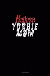 Badass Yorkie Mom