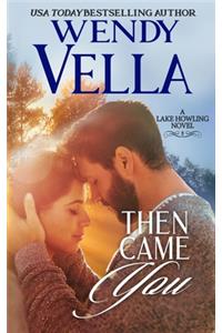Then Came You