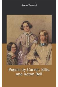 Poems by Currer, Ellis, and Acton Bell