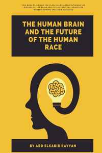 The human brain And the future of the human race
