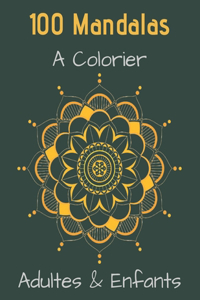 100 Mandalas A Colorier Adultes & Enfants