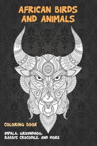 African Birds and Animals - Coloring Book - Impala, Groundhog, Rabbit, Crocodile, and more