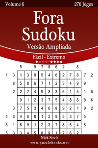 Fora Sudoku Versão ampliada - Fácil ao Extremo - Volume 6 - 276 Jogos