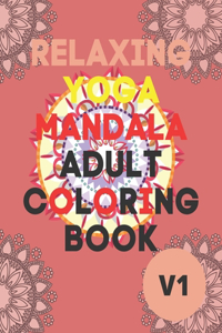 Relaxing Yoga Mandala Adult Coloring Book