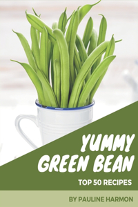 Top 50 Yummy Green Bean Recipes