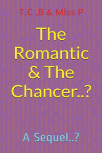 The Romantic & the chancer..?
