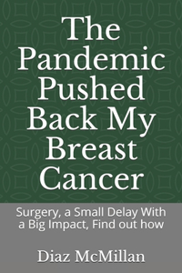 The Pandemic Pushed Back My Breast Cancer