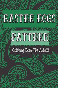 Easter Eggs Pattern Coloring Book For Adults