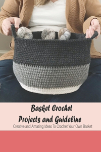 Basket Crochet Projects and Guideline