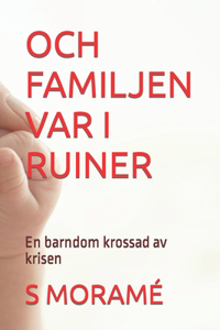 Och Familjen Var I Ruiner