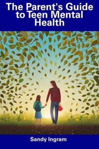 Parent's Guide to Teen Mental Health